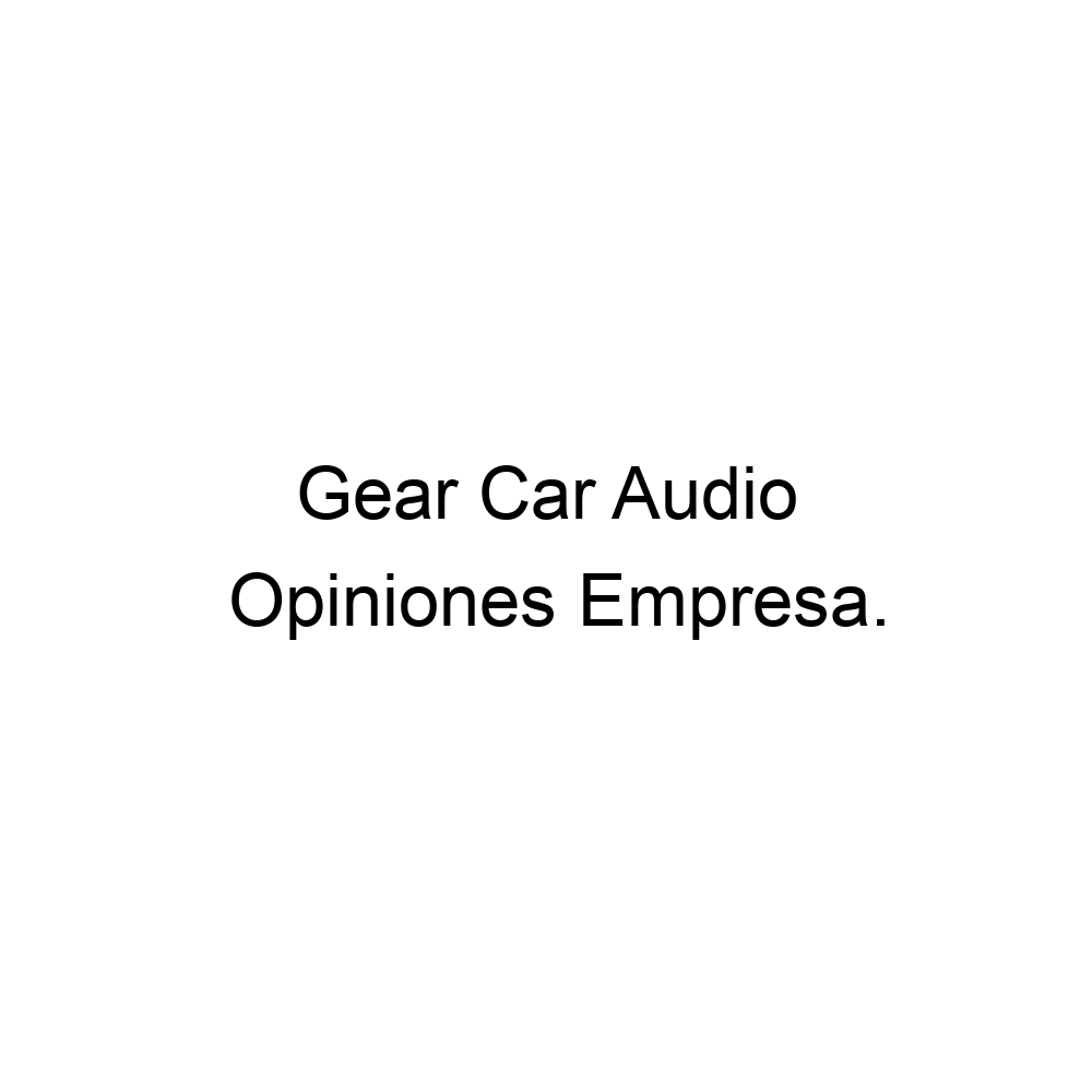 opiniones-gear-car-audio-3017443579